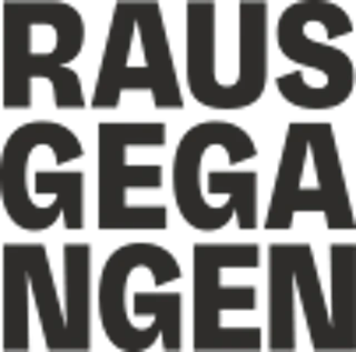 rausgegangen