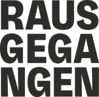 rausgegangen