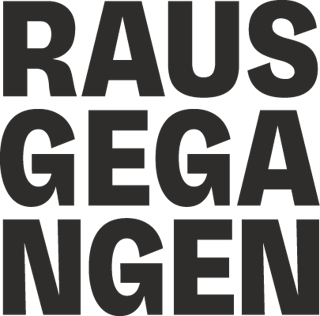 Rausgegangen