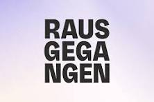 rausgegangen
