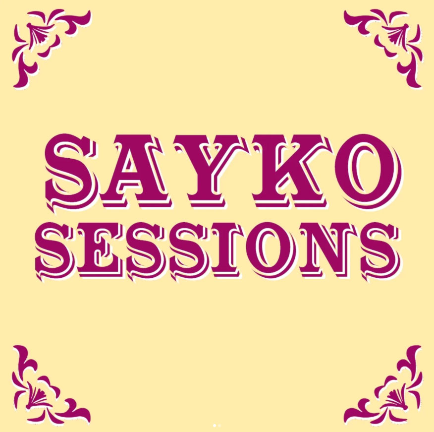 Sayko Sessions 