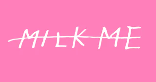 Milk Me