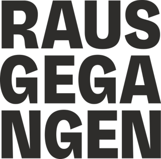 Rausgegangen