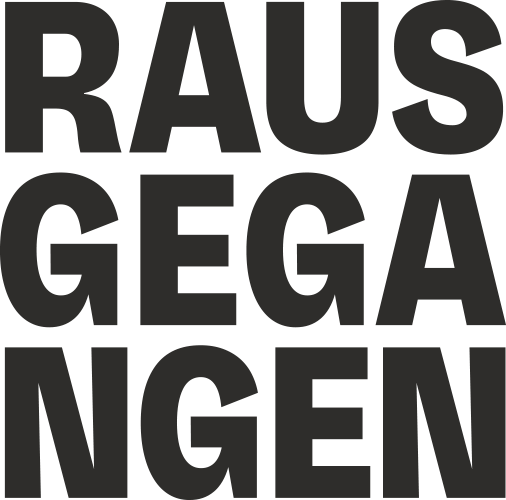 Rausgegangen